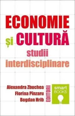 Economie si cultura. Studii interdisciplinare de Florina Pinzaru