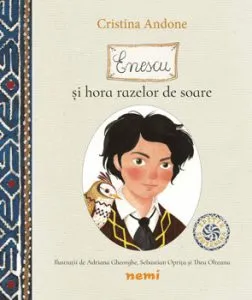 Enescu si hora razelor de soare. Editie Centenara de Cristina Andone