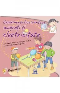 Experimente fascinante cu magneti si electricitate de Angels Jimenez