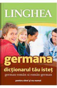 Germana. Dictionarul tau istet german-roman, roman-german