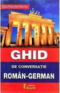 Ghid de conversatie roman-german de Alina Florentina Boutiuc