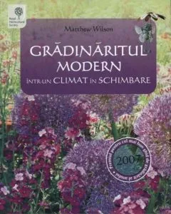 Gradinaritul modern intr-un climat in schimbare de Matthew Wilson