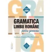 Gramatica limbii romane pentru gimnaziu. Conform cu DOOM 3 de coord. Gabriela Pana Dindelegan