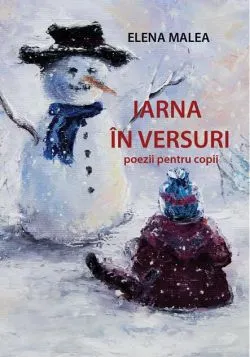 Iarna în versuri de Elena Malea