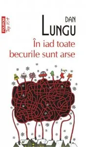 In iad toate becurile sunt arse de Dan Lungu