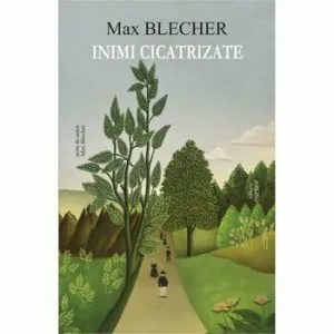 Inimi Cicatrizate de Max Blecher