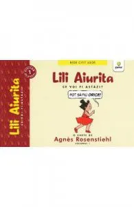 Lili aiurita. Cei voi fi astazi? de Agnes Rosenstiehl