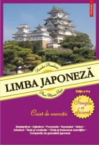 Limba japoneza. Simplu si eficient. Caiet de exercitii. Editia 2016 de Neculai Amalinei