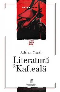 Literatura si Kafteala de Adrian Marin