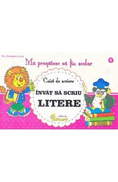 Ma pregatesc sa fiu scolar - Caiet de scriere 3 - Invat sa scriu litere