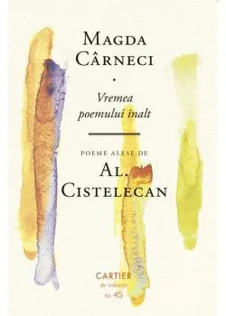 Magda Cârneci – Vremea poemului înalt de Magda Carneci