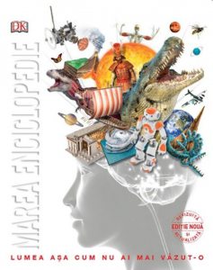 Marea enciclopedie a elevului - Lumea asa cum nu ai mai vazut-o