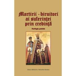 Martirii, biruitori ai suferintei prin credinta. Florilegiu patristic