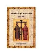 Medicii si Biserica, volumul 12. Crestinul in fata suferintei si a mortii de Volum Colectiv