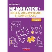 Memorator de logica, argumentare si comunicare pentru liceu de Cecilia Ionescu