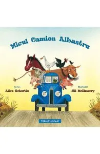 Micul camion albastru de Alice Schertle