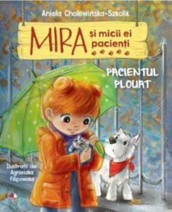 Mira si micii ei pacienti. Pacientul plouat