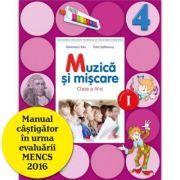 Muzica si miscare Manual pentru clasa a 4-a. Semestrul I. Contine CD