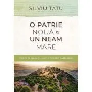 O patrie noua si un neam mare. Exegeza naratiunilor despre patriarhi de Silviu Tatu