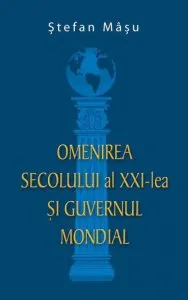Omenirea secolului al XXI-lea si Guvernul Mondial
