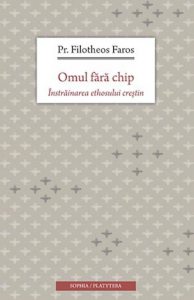 Omul fara chip. Instrainarea ethosului crestin