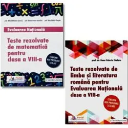 Pachet Evaluarea Nationala clasa 8. Teste rezolvate de limba si literatura romana si matematica de Oana Chelaru