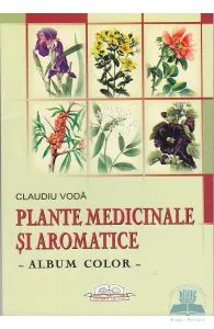 Plante medicinale si aromatice de Claudiu Voda