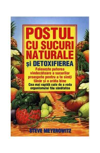 Postul cu sucuri naturale şi detoxifierea