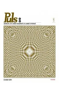Puls. Manual de limba romana ca limba straina de Daniela Kohn