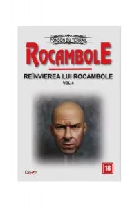 Rocambole 18. Reînvierea lui Rocambole Vol.4 de Ponson du Terrail