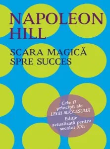 Scara magica a succesului in viata de Napoleon Hill