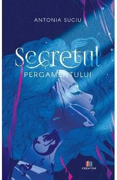 Secretul pergamentului de Antonia Suciu