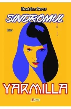 Sindromul Yarmilla de Beatrice Seres
