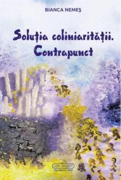 Soluția coliniarității. Contrapunct de Bianca Nemes