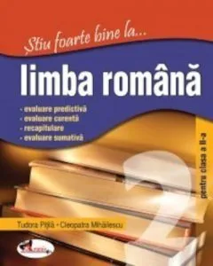 Stiu foarte bine la ... Limba romana, clasa a II-a de Tudora Pitila