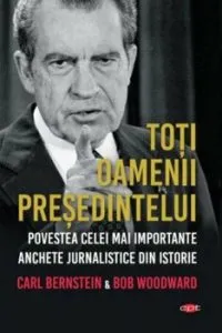 Toti oamenii presedintelui. Carte pentru toti. Vol 132 de Bob Woodward