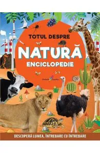 Totul despre natura. Enciclopedie de Autor Anonim