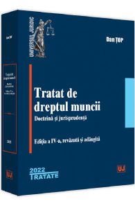 Tratat de dreptul muncii. Doctrina si jurisprudenta