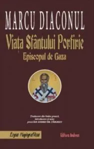 Viata Sfantului Porfirie Episcopul de Gaza de Marcu Diaconu