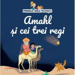 Volumul 94. Primele mele povesti. Amahl si cei trei regi