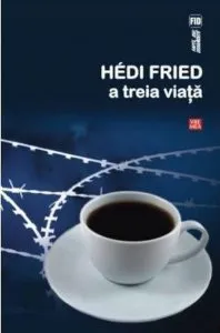 A treia viata de Hedi Fried