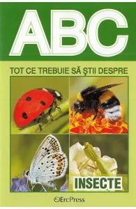 ABC Tot ce trebuie sa stii despre insecte