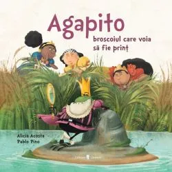 Agapito, broscoiul care voia să fie prinț de Alicia Garcia Acosta