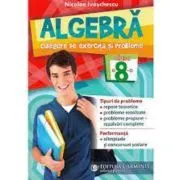 Algebra. Culegere de exercitii si probleme. Clasa a 8-a de Nicolae Ivaschescu