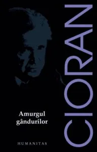 Amurgul gandurilor de Emil Cioran