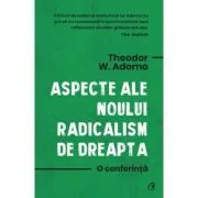 Aspecte ale noului radicalism de dreapta de Theodor W. Adorno