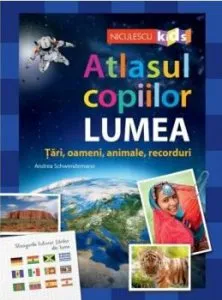 Atlasul copiilor: LUMEA de Andrea Schwendemann