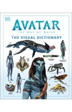 Avatar The Way of Water The Visual Dictionary