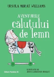 Aventurile căluțului de lemn de Ursula Moray Williams