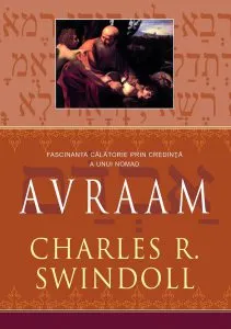 Avraam. Fascinanta calatorie a unui nomad de Chuck R. Swindoll
